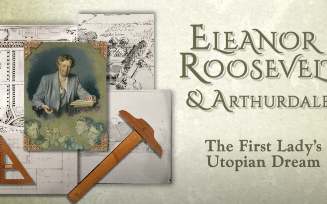 Arthurdale, WV Eleanor Roosevelt’s New Deal Dream